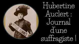 Hubertine Auclert quotJournal dune suffragistequot féministe du 19ème siècle Confessions littéraires [upl. by Hnacogn628]