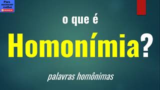 O que é HOMONÍMIA homonímia polissemia paronímia [upl. by Adeys]