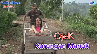 OJEK KURUNGAN MANUK  Eps 264  Cerita Jawa [upl. by Anyek]