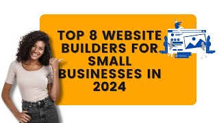 The Top 8 Website Builders for Small Businesses in 2024 [upl. by Rosen]