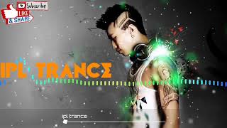 🔻IPL Trance music 2018 🔻bass boosteramazing dance mix✌👑 [upl. by Bobbye]