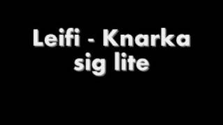 Leifi  Knarka sig lite [upl. by Aihsoj]