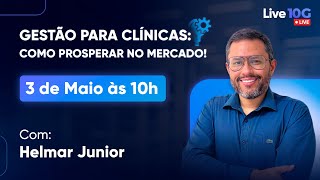 72º LIVE 10G  Gestão para Clínicas Como PROSPERAR no mercado [upl. by Irwin]