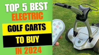 Top 5 Best Electric Golf Carts to Buy In 2024  Best Push Golf Carts Review [upl. by Amron]