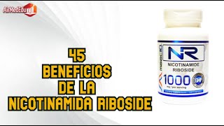 45 Beneficios de la Nicotinamida Riboside [upl. by Palua982]