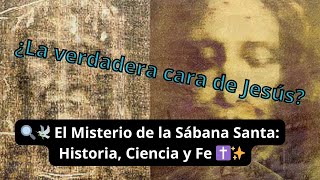 🔍🕊️ El Misterio de la Sábana Santa Historia Ciencia y Fe ✝️✨ [upl. by Mima305]