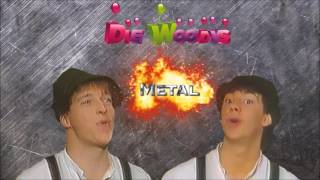 Die Woodys  Fichtls Lied VS METAL [upl. by Aiynot]