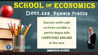 Esercizio svolto sulle scritture contabili in partita doppia delle competenze bancarie di fine anno [upl. by Thomsen]