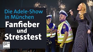 Adeles Konzerte in München MegaEvent für Fans und Sicherheitskräfte  Abendschau Reportage  BR24 [upl. by Oirevas]