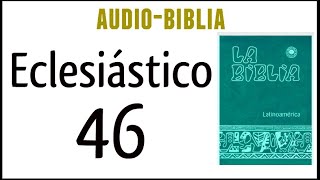 ECLESIÁSTICO SIRÁCIDES 46 BIBLIA CATÓLICA [upl. by Egidius]