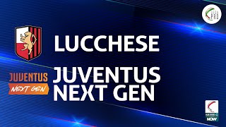 Lucchese  Juventus Next Gen 10  Gli Highlights [upl. by Lalage]