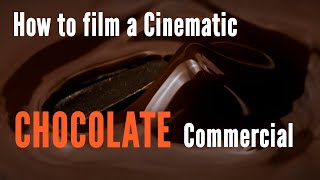 Creating a cinematic CHOCOLATE commercial Behind the Scenes [upl. by Notlil]