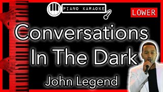 Conversations In The Dark LOWER 3  John Legend  Piano Karaoke Instrumental [upl. by Berner334]