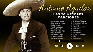 Antonio Aguilar Mix Exitos  ANTONIO AGUILAR 35 SUS MEJORES RANCHERAS  Lo Mejor Rancheras [upl. by Lyrradal]