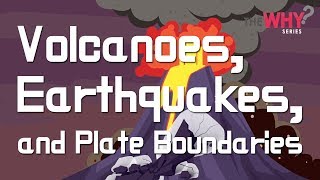 Why series Earth Science Episode 2  Volcanoes Earthquakes and Plate Boundaries [upl. by Harbert]