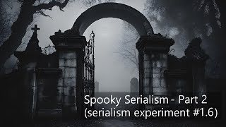 Spooky Halloween Serialism  Part 2 [upl. by Jolie]