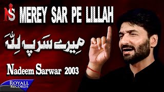 Nadeem Sarwar  Mere Sar Pe Lillah  2003 [upl. by Garnes]