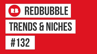 Redbubble Trends and Niches 132  Print on Demand Niche Research  Profitable Designs [upl. by Ocramed513]