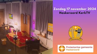 Livestream  Zondag 17 november 2024  Haskeroord KerkTV [upl. by Ursel660]