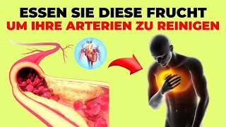 Dies ist die BESTE FRUCHT um Blutgefäße SCHNELL zu reinigen [upl. by Griffith98]