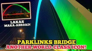 PINAKABAGONG WORLDCLASS ICON SA METRO MANILA ANG PARKLINKS BRIDGE [upl. by Dawn]