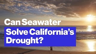 Can Seawater Desalination Solve Californias Drought [upl. by Eirrotal832]