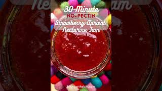 30Minute StrawberryApricotNectarine Jam Without Pectin [upl. by Ulphiah999]