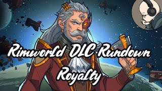 Rimworld DLC Rundown  Royalty [upl. by Wainwright]