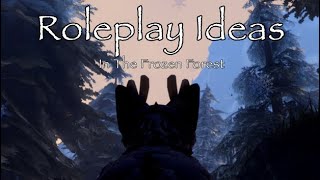 Fun Roleplay Ideas While We Can Roleplay In The Frozen Forest WCUE [upl. by Ileek]