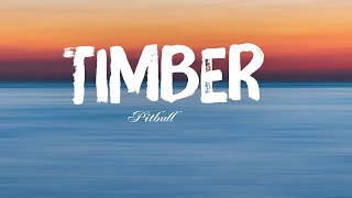 Pitbull  Timber Lyrics Ft Kesha [upl. by Annola]