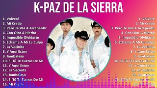 KPaz De La Sierra 2024 MIX Las Mejores Canciones  Volveré Mi Credo Pero Te Vas A Arrepentir [upl. by Ardussi]