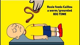 Rosie feeds Caillou a worm BAD punishment day [upl. by Ibrab604]