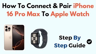 How To Connect amp Pair iPhone 16 Pro Max To Apple Watch [upl. by Pogah806]