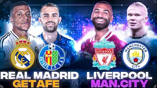 🔴 REAL MADRID  GETAFE LIVE  LIVERPOOL  MAN CITY LIVE  🚨LE REAL POUR REPRENDRE LA 1ERE PLACE [upl. by Rehpoitsirhc]