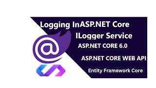 Logging in ASP NET Core ILogger Service [upl. by Eward]