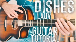 Dishes Lauv Guitar Tutorial  Dishes Guitar  Guitar Lesson 783 [upl. by Oznofla]