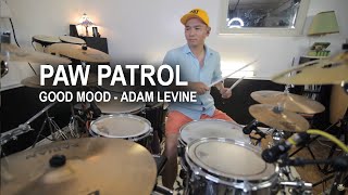 Adam Levine  Good Mood  Paw Patrol  Drums Cover [upl. by Olram]