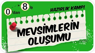 Mevsimlerin Oluşumu 📗 0dan 8e Hazırlık Kampı 2024 🚀 [upl. by Ayardna474]