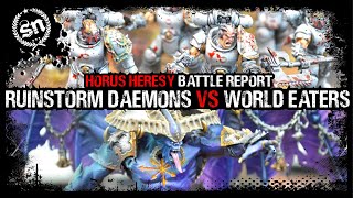 Daemons of the Ruinstorm vs World Eaters  The Horus Heresy Battle Report [upl. by Monafo821]