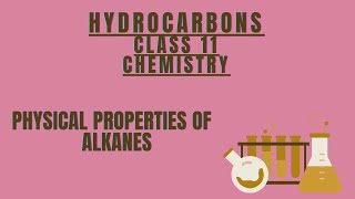 Physical properties Of Alkanes Class 11 ChemistryBoiling Point Of AlkanesSolubility Of Alkanes [upl. by Ardnasal]