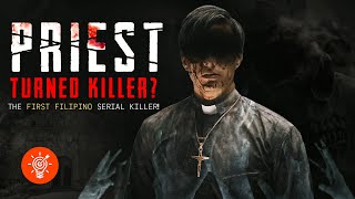 Priest Turned Killer  Ang Tunay na Kuwento ni Father Severino Mallari 1st Filipino Serial Killer [upl. by Smitt]