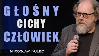 Głośny cichy człowiek  Mirosław Kulec [upl. by Marcellus84]