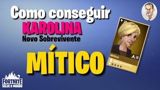 Como Conseguir NOVO SOBREVIVENTE MÍTICO Karolina  Fortnite Salve o mundo  New Mythic Survivors [upl. by Odele]