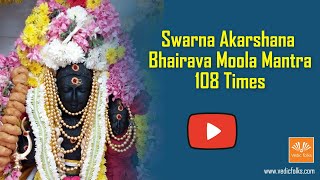 Lord Swarna Akarshana Bhairava Moola Mantra Japa 108 Chants for Gold Money prosperity and wealth [upl. by Patterman]