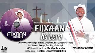 GAMMEE ABBABAA  FIIXAAN BAEERA  FULL ALBUM 1 2016  2024 [upl. by Ahsilrak446]