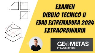 Examen Dibujo tecnico II EBAU extremadura 2024 Extraordinaria [upl. by Glenn]