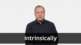 How to pronounce INTRINSICALLY in American English [upl. by Swanhilda]