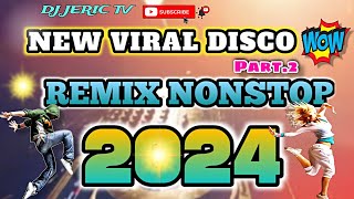 🔥 NEW VIRAL 💥 DISCO NONSTOP REMIX quot 2024 Part 2  DJ JERIC TV [upl. by Herb367]