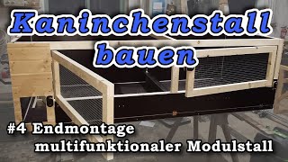 4 Endmontage des multifunktionalen Kaninchen Modulstall [upl. by Kaz]