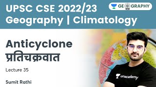 Geography  Climatology  Anticyclone  UPSC CSE 2022  Sumit Rathi [upl. by Noterb]